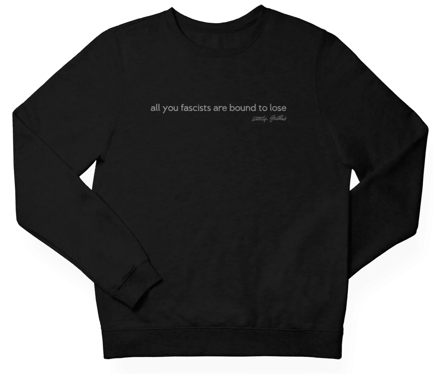 All You Fascists Sweatshirt