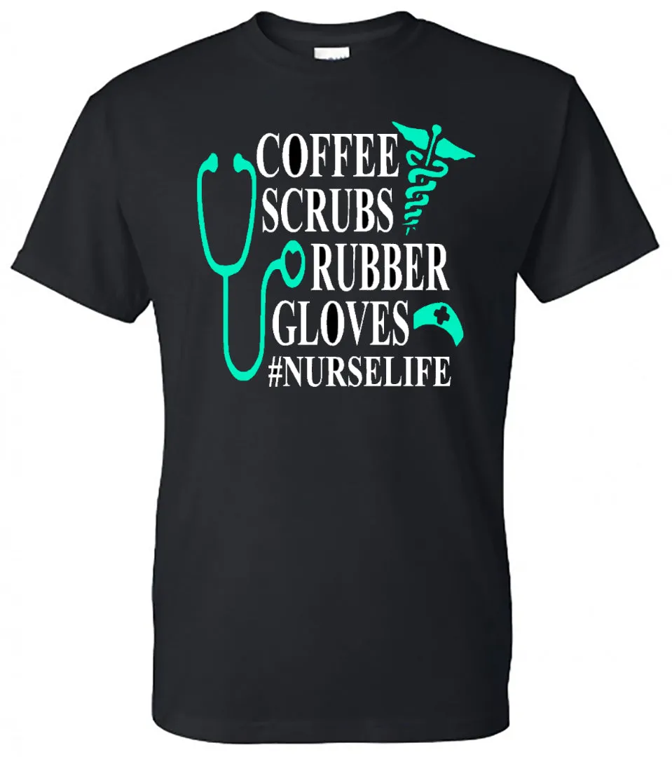 COFFEE SCRUBS RUBBER GLOVES #NURSELIFE Tee