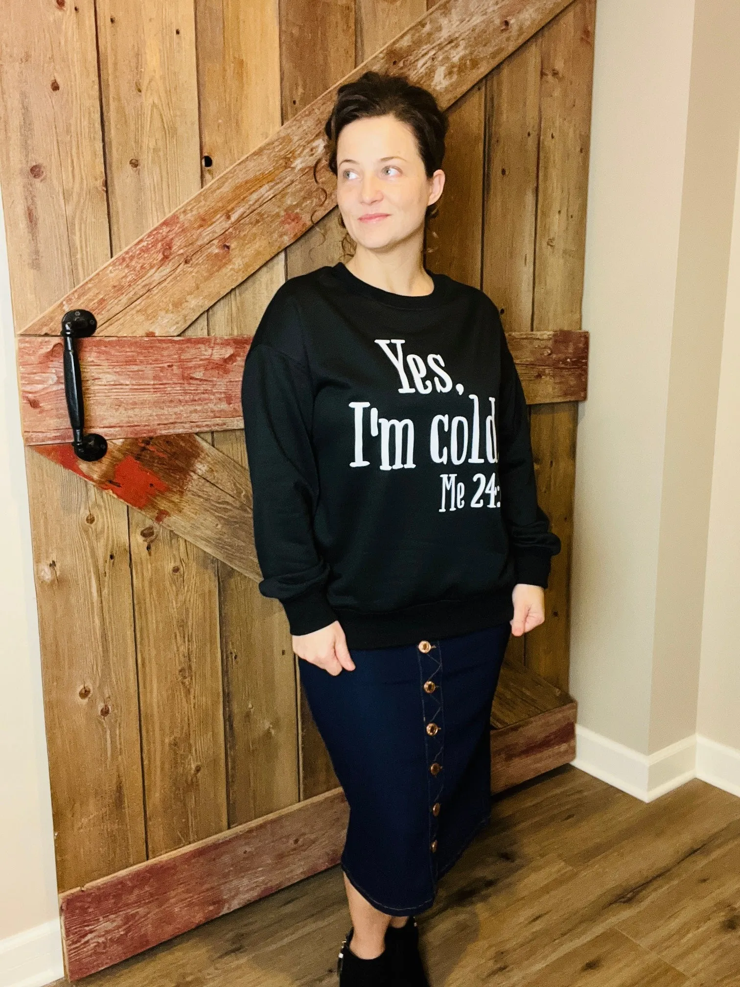 "Yes, I'm Cold" Sweatshirt