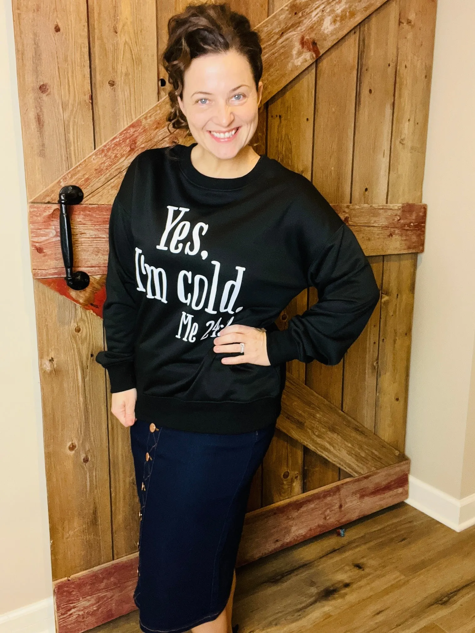 "Yes, I'm Cold" Sweatshirt